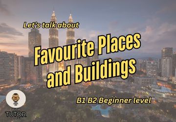 Talking About Favourite Places and Buildings